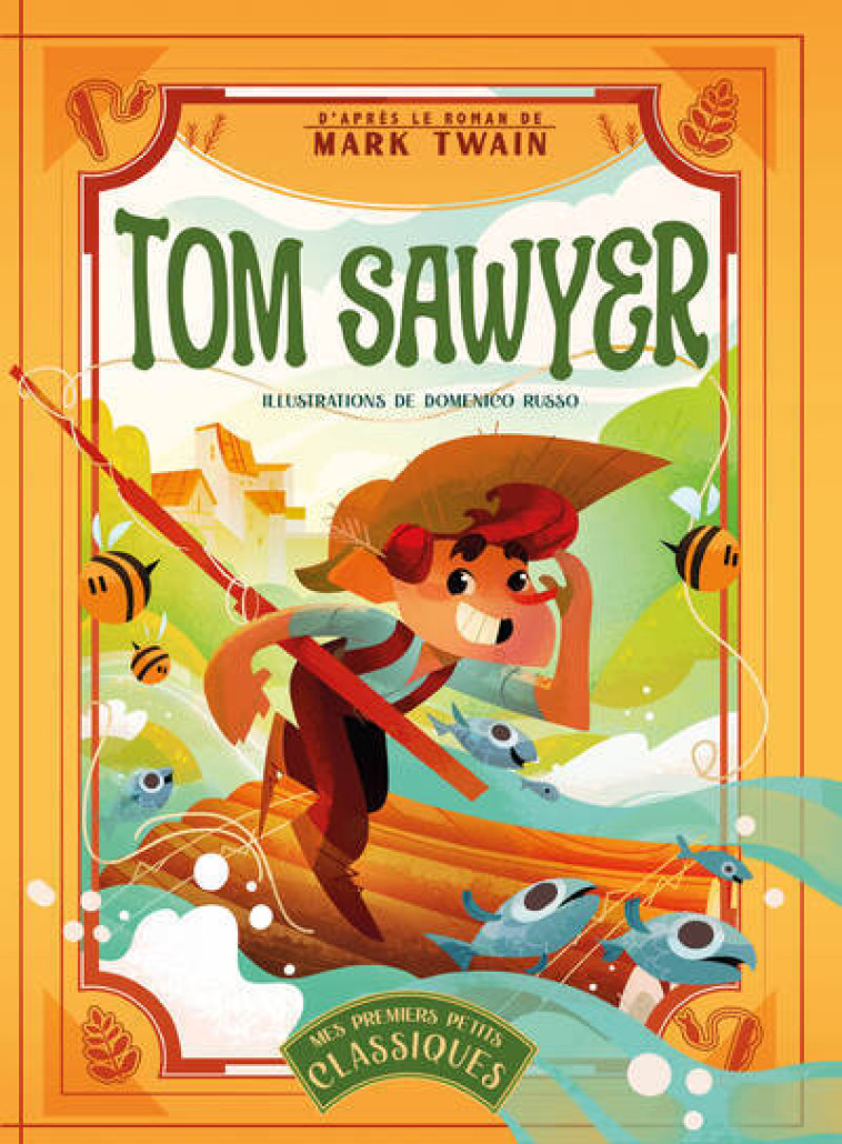 Tom Sawyer, d'après le roman de Mark Twain - Mes premiers petits classiques - Mark Twain, Domenico Russo - WHITE STAR KIDS