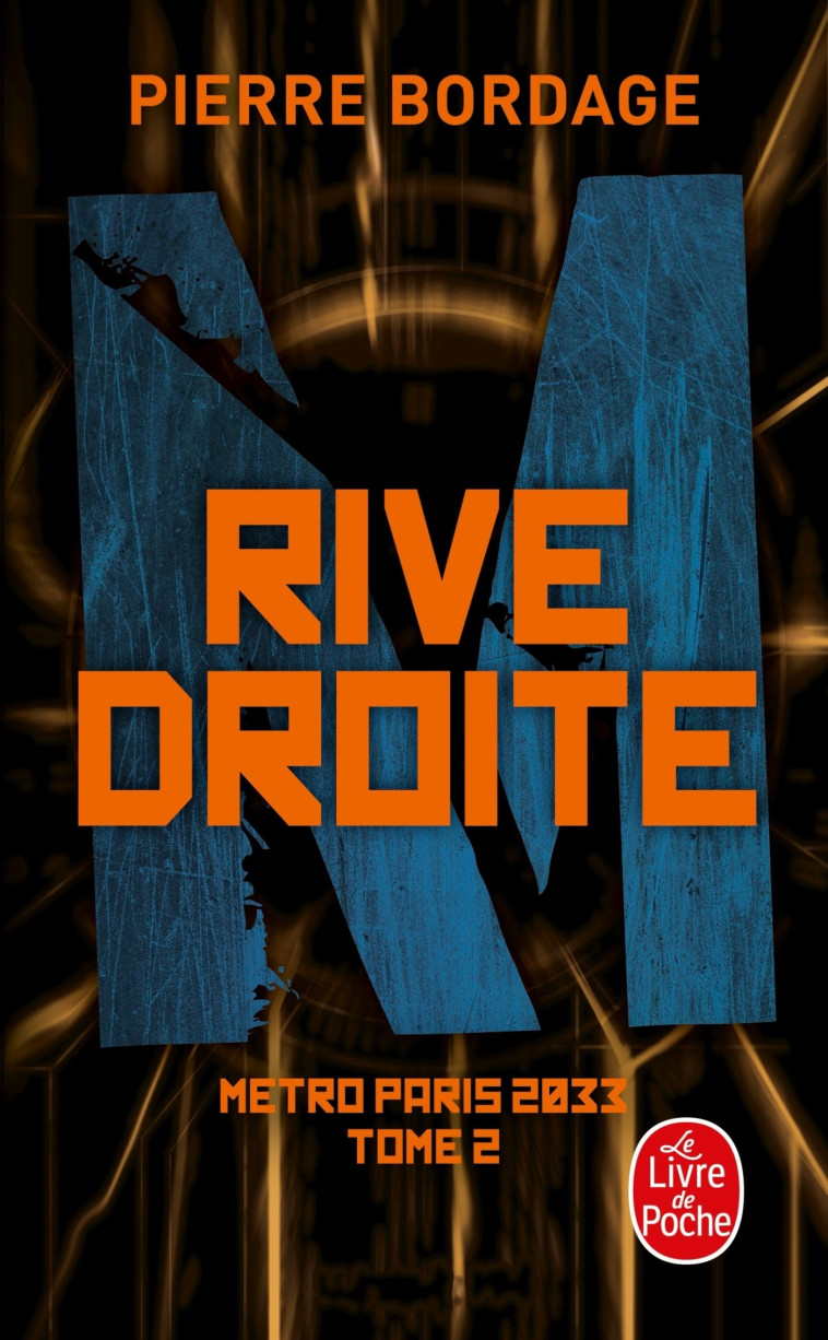 Rive Droite  (Métro Paris 2033, Tome 2) - Pierre Bordage - LGF