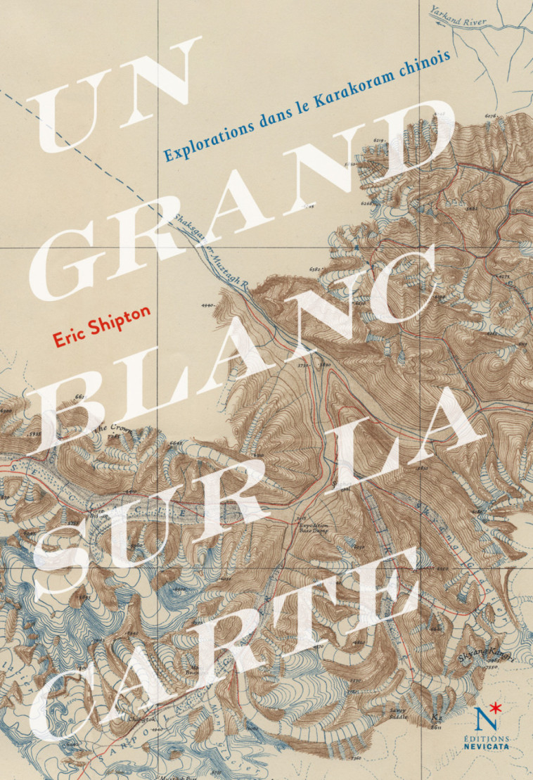 UN GRAND BLANC SUR LA CARTE -  SHIPTON ERIC - NEVICATA