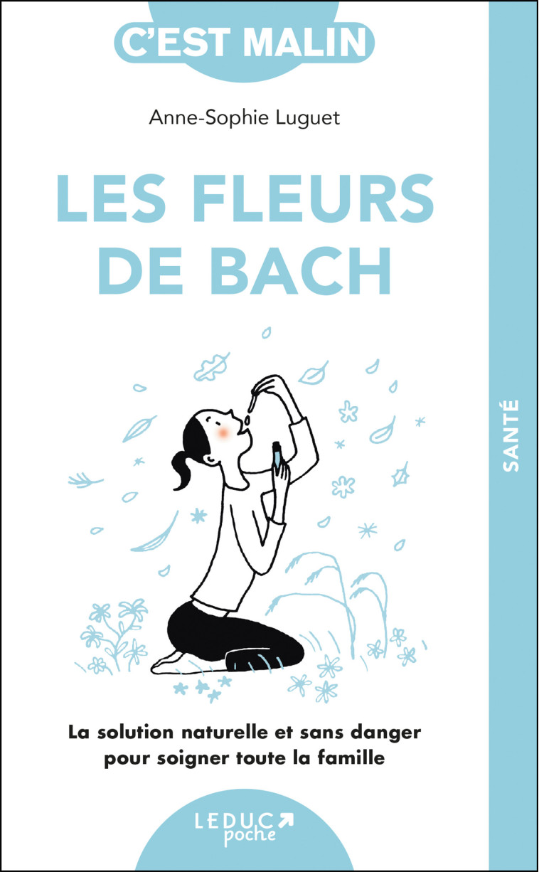 Les fleurs de Bach, c'est malin - NE 15 ans - ANNE-SOPHIE LUGUET-SABOULARD, Anne-sophie Luget - LEDUC