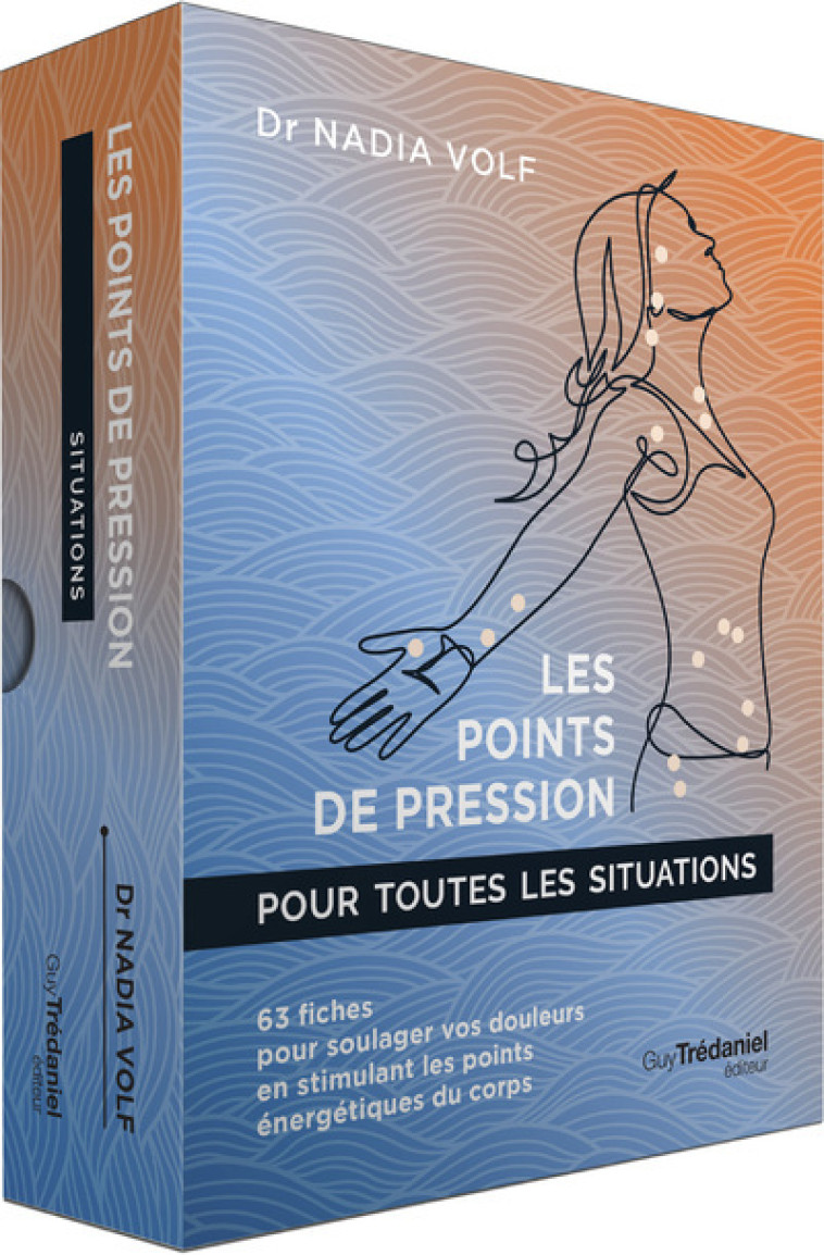 Les points de pression pour toutes les situations - 63 fiches pour soulager vos douleurs en stimulant les points énergétiques du cor - Nadia Volf, Isabelle Godiveau - TREDANIEL