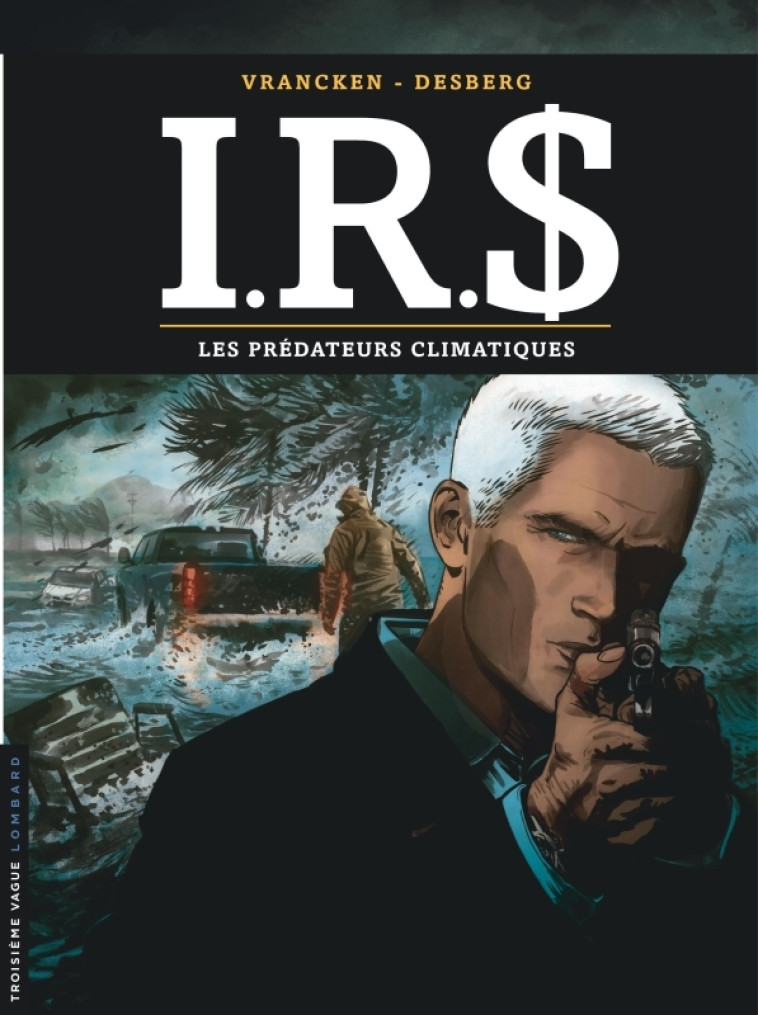 I.R.$ - Tome 24 - Les prédateurs climatiques - Desberg Stephen Desberg Stephen, Vrancken Vrancken - LOMBARD