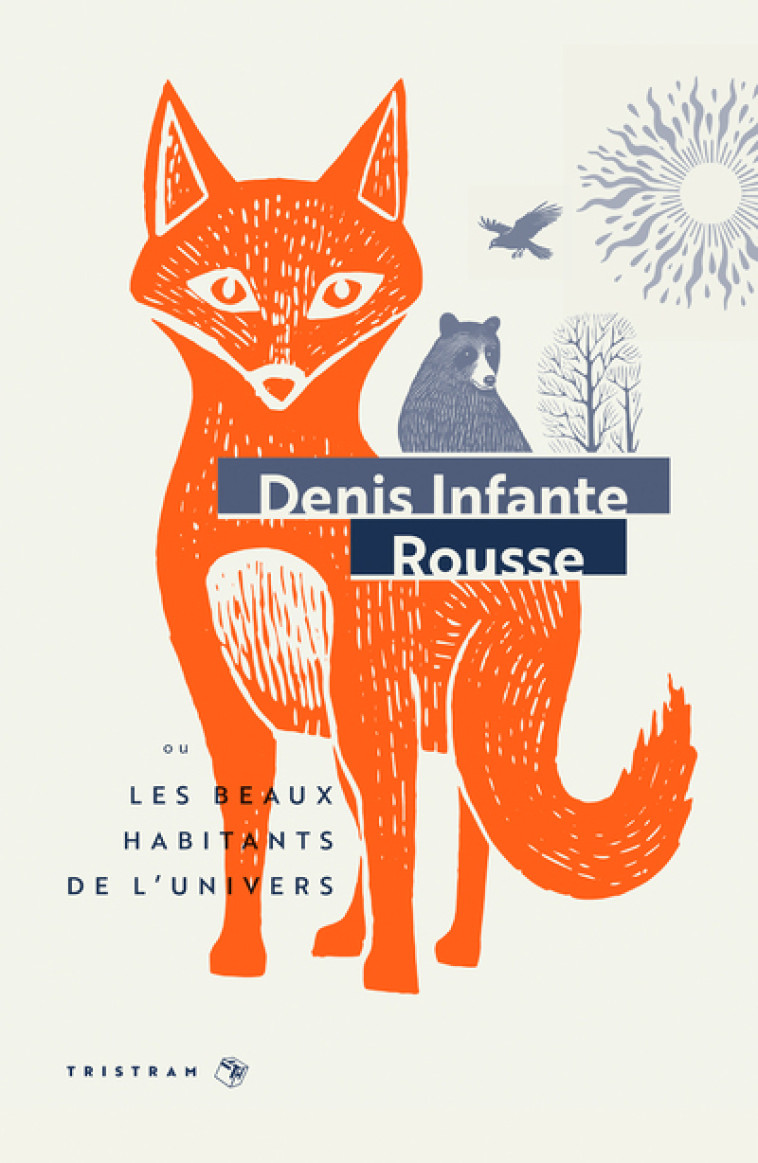 Rousse - Les Beaux habitants de l'univers - DENIS INFANTE - TRISTRAM