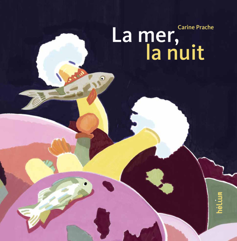 La mer, la nuit - Carine Prache - HELIUM