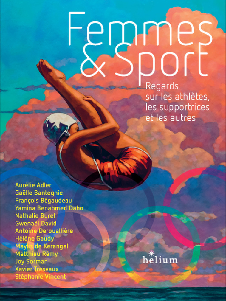 Femmes et Sport - Matthieu Rémy, Gwénaël David, Hélène Gaudy, Yamina Benahmed Daho, Gaëlle Bantegnie, François Bégaudeau, Joy Sorman, Maylis De kerangal, Stéphanie Vincent, Xavier Tresvaux, Antoine Derouallière, Nathalie Burel, Aurélie Adler,  Collectif -