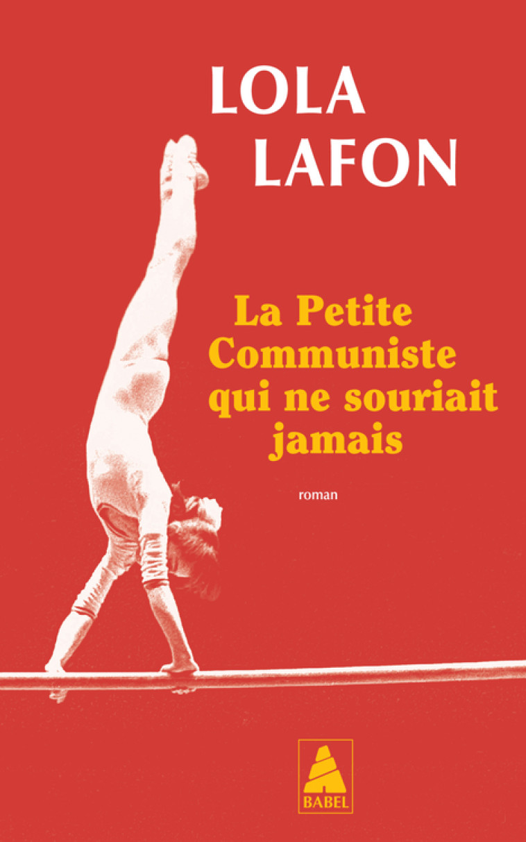 La Petite Communiste qui ne souriait jamais - Lola Lafon - ACTES SUD