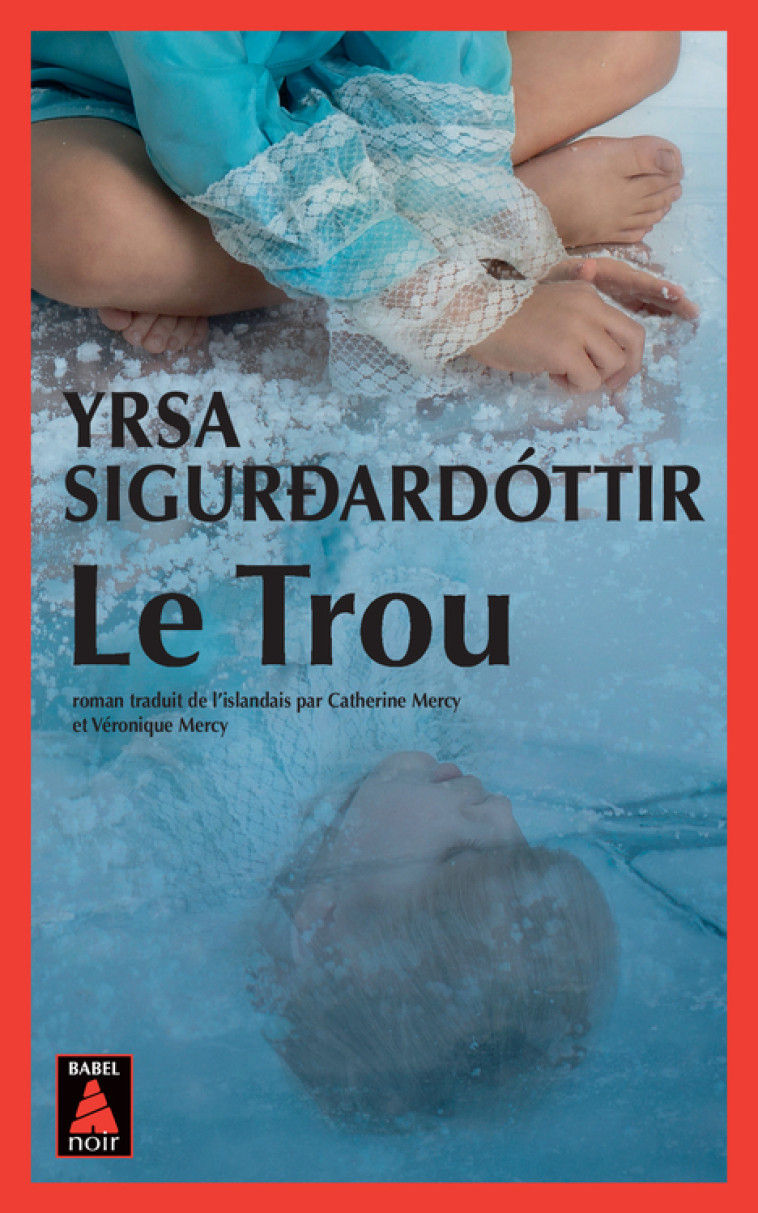 Le Trou - Yrsa Sigurdardottir - ACTES SUD