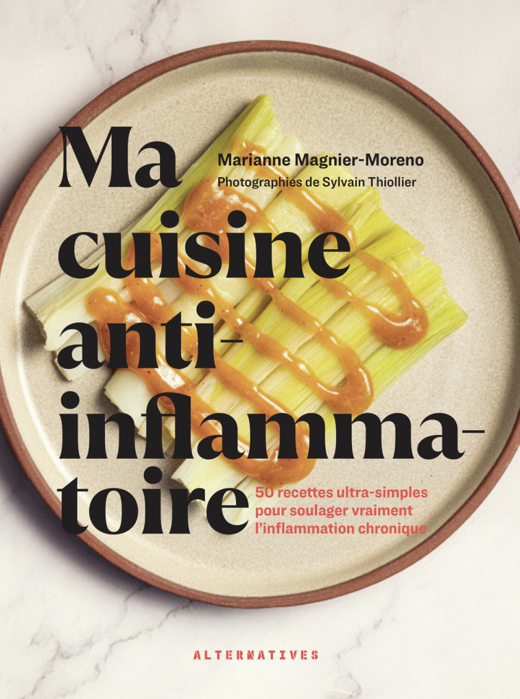 Ma cuisine anti-inflammatoire - Marianne Magnier-Moreno - ALTERNATIVES