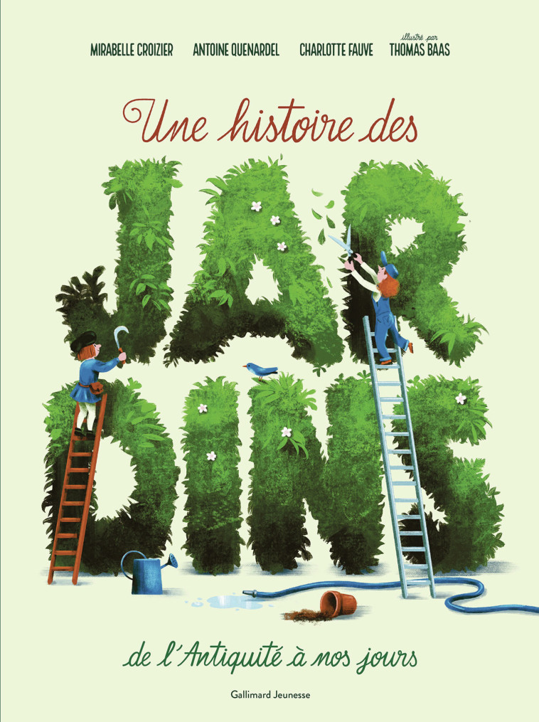 Une histoire des jardins -  Collectif, Mirabelle Croizier, Charlotte Fauve, Antoine Quenardel, Thomas Baas - GALLIMARD JEUNE