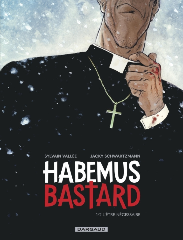 Habemus Bastard - Tome 1 - L être nécessaire - Vallée Sylvain Vallée Sylvain, Schwartzmann Jacky Schwartzmann Jacky - DARGAUD