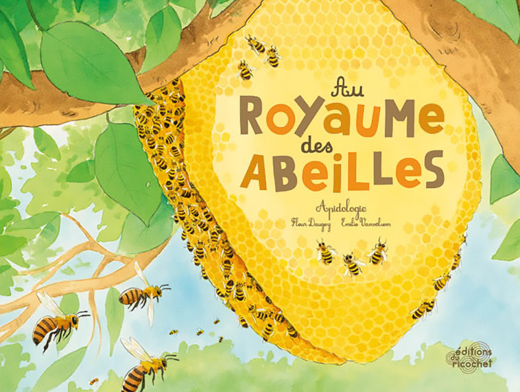 AU ROYAUME DES ABEILLES - Fleur Daugey, Émilie Vanvolsem - RICOCHET