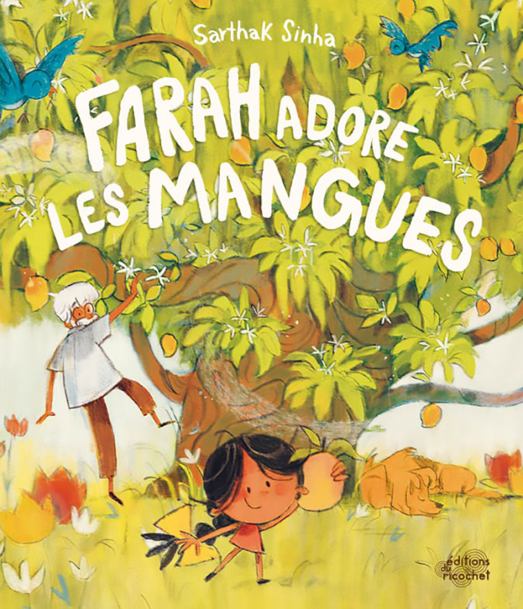 FARAH ADORE LES MANGUES - Sarthak Sinha - RICOCHET