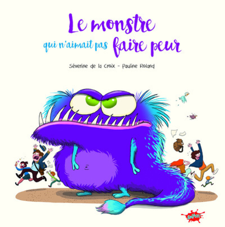 Le monstre qui n'aimait pas faire peur - Petit prix souple 2024 - Séverine de La Croix, Pauline Roland - EDITIONS SPLASH