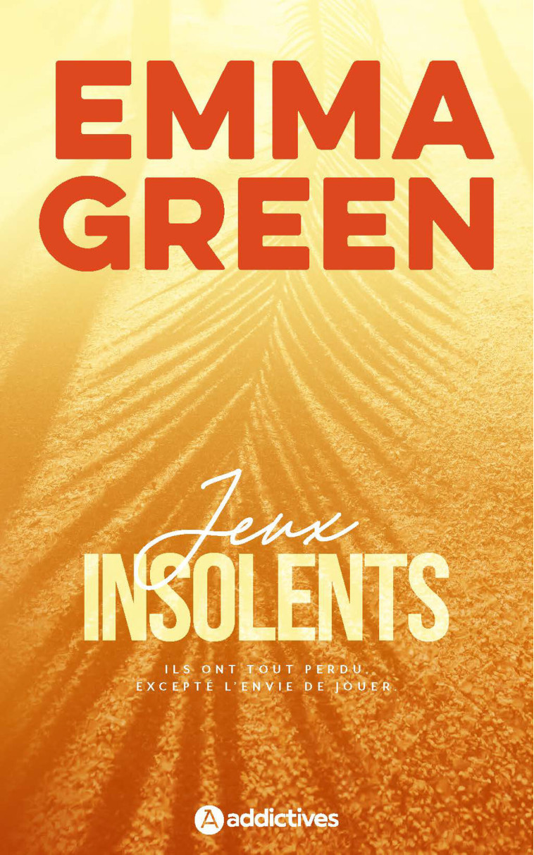 Jeux insolents - Edition revue et augmentée -  Green emma, Emma Green - ADDICTIVES