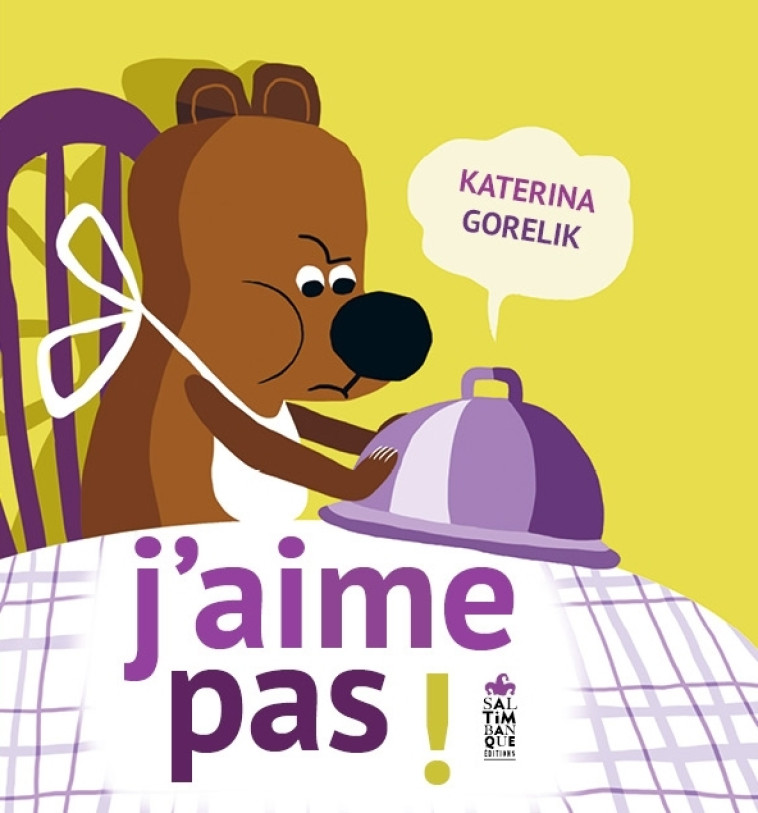 J'aime pas! - Katerina Gorelik - SALTIMBANQUE