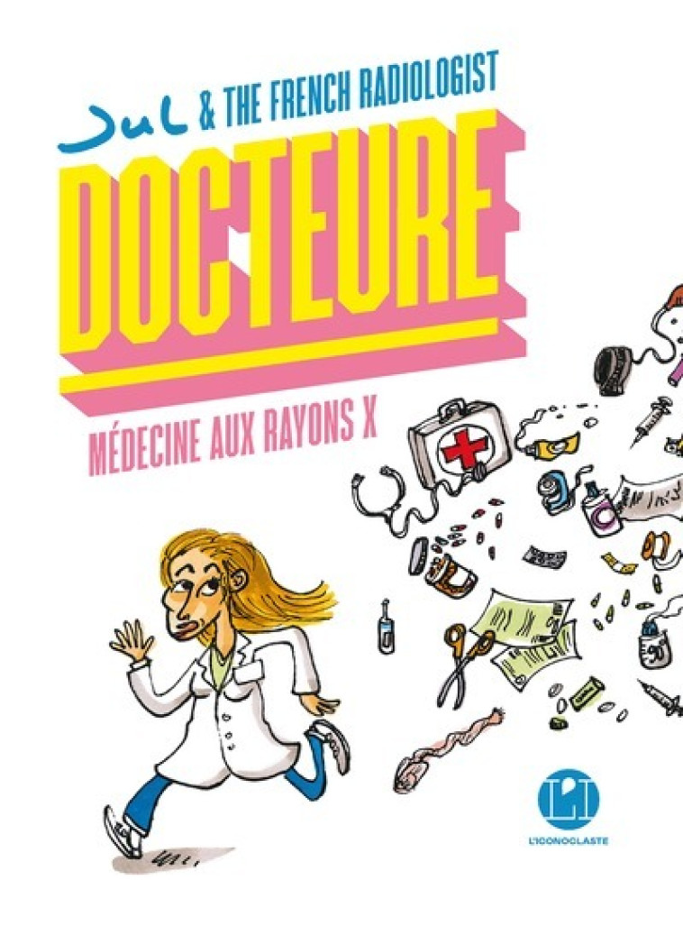 Docteure - Sophie-Hélène Zaimi, Jul Jul - ICONOCLASTE