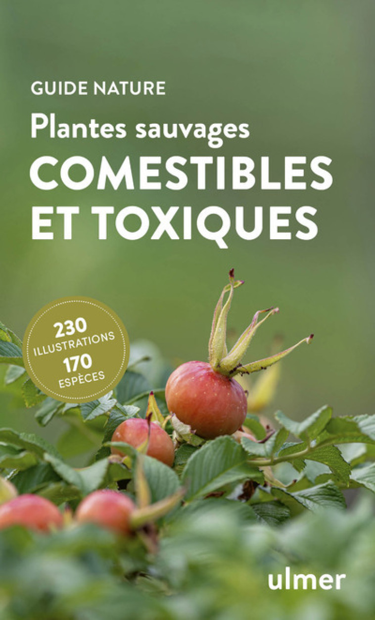 Plantes sauvages comestibles et toxiques - 170 baies, fruits et herbes sauvages - Bruno P. Kremer - ULMER