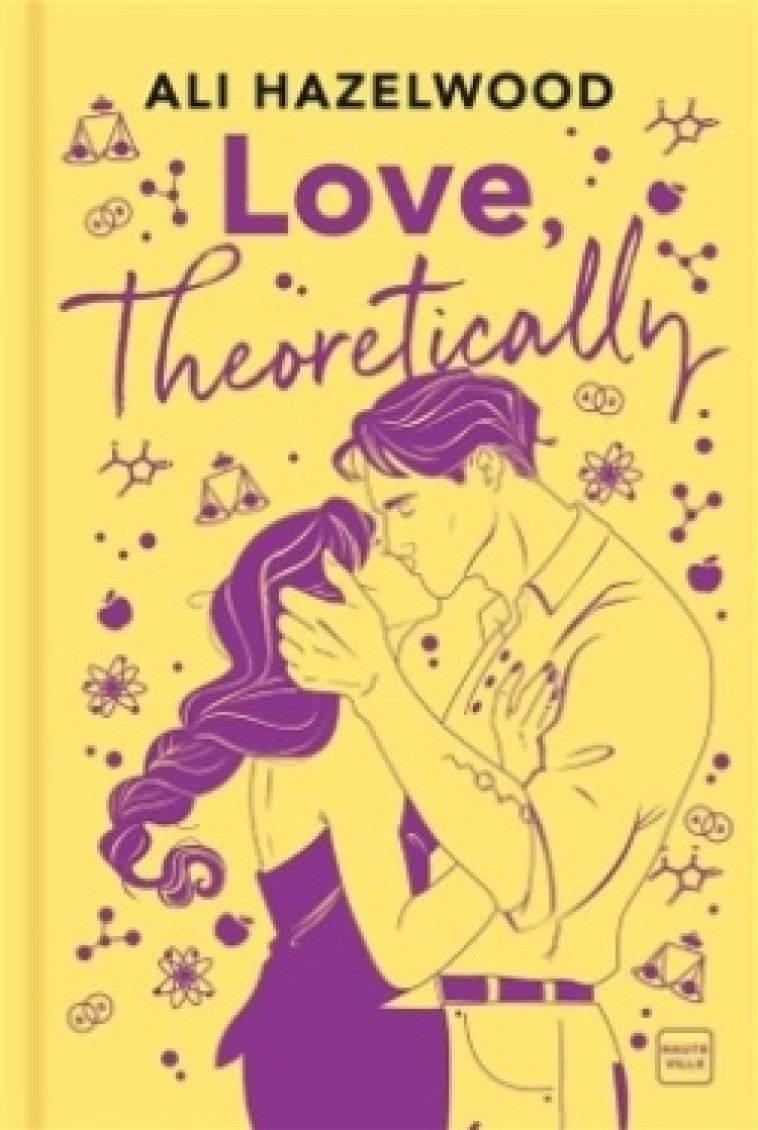 Love, Theoretically (édition reliée) - Ali Hazelwood, Joëlle Touati - HAUTEVILLE