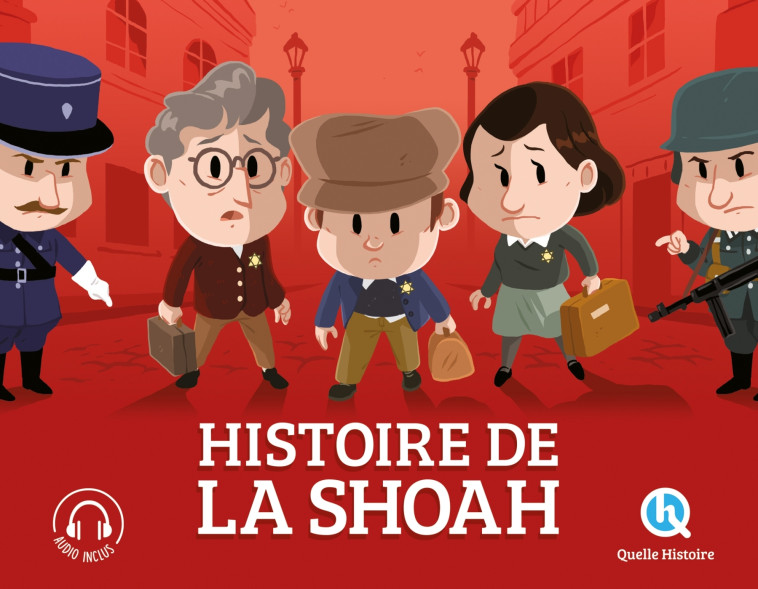 Histoire de la Shoah - Julie Gouazé, Bruno Wennagel, Mathieu Ferret, Adeline Salmon Adeline Salmon, Mathilde Tuffin,   - QUELLE HISTOIRE