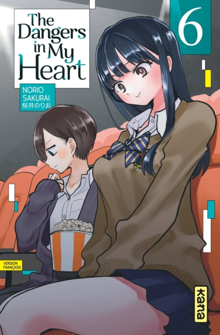 The Dangers in my heart - Tome 6 - SAKURAI Norio SAKURAI Norio - KANA