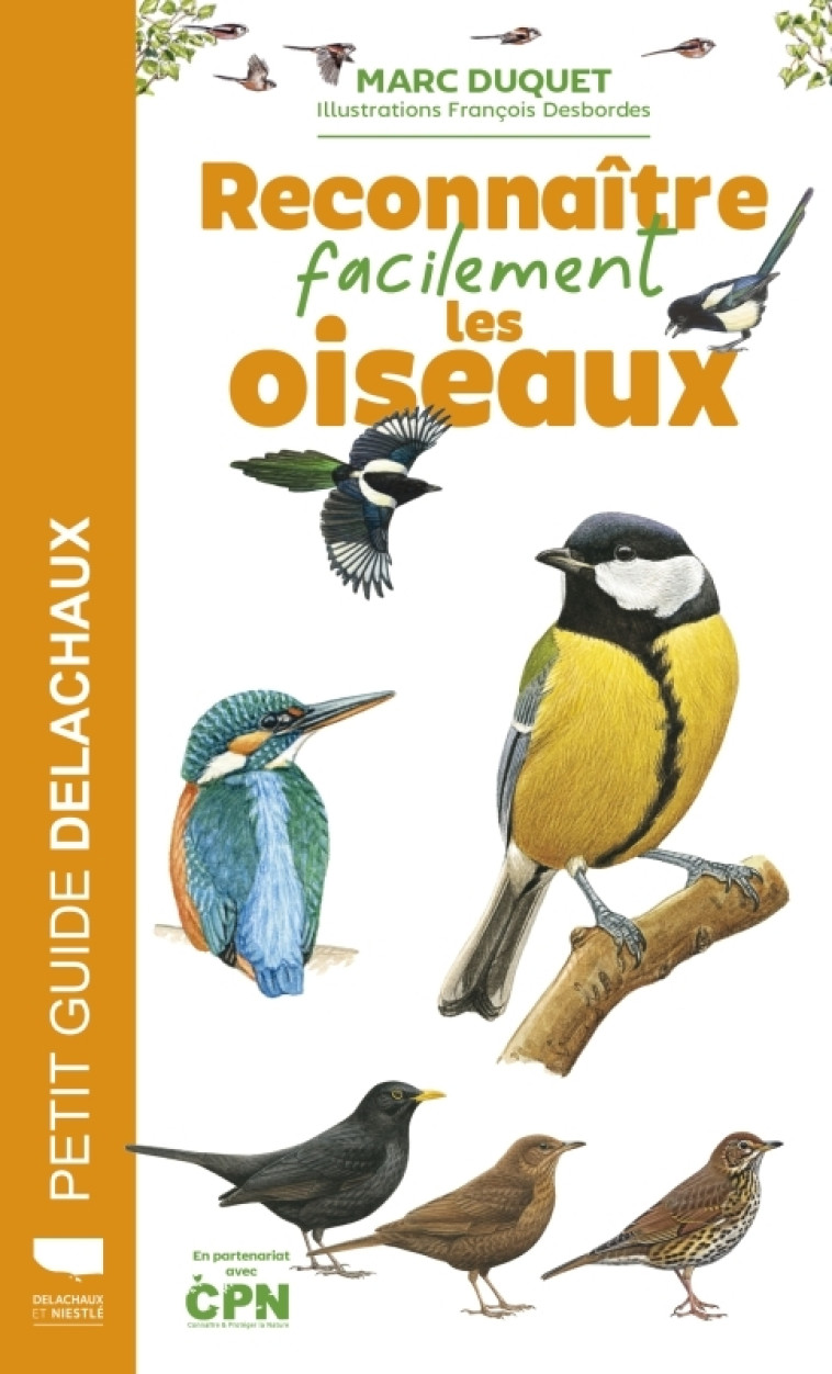 Reconnaître facilement les oiseaux - Marc Duquet, François Desbordes, Marc Giraud - DELACHAUX