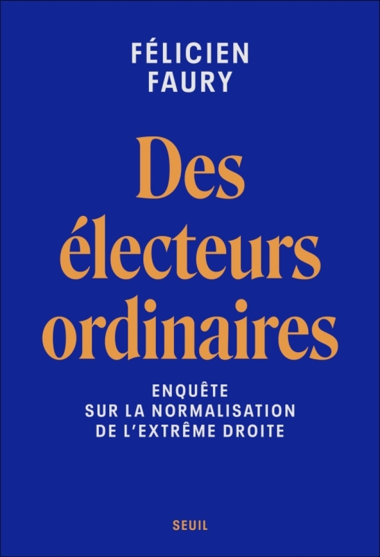 Des électeurs ordinaires - Félicien Faury - SEUIL