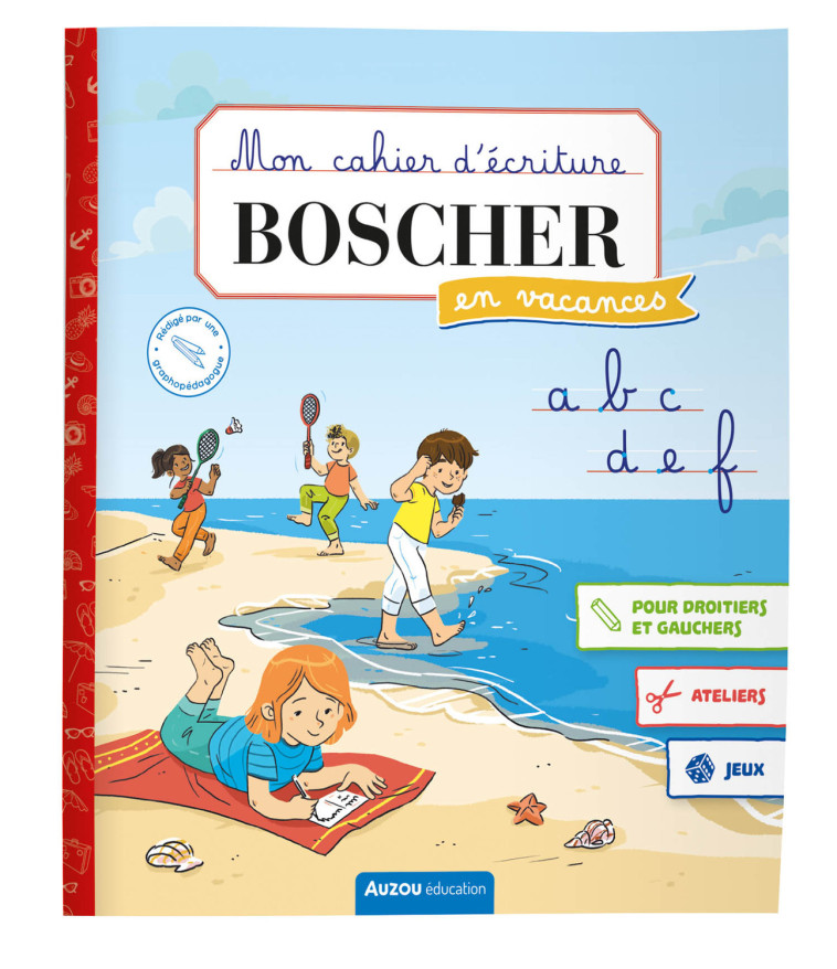 MON CAHIER D'ÉCRITURE BOSCHER EN VACANCES - ÉTÉ 2024 - Emilie PAVIE, Séverine Cordier, Eléonore Della Malva - AUZOU