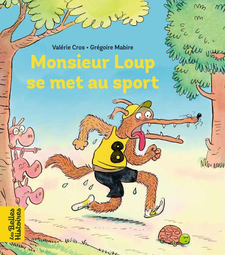 Monsieur Loup se met au sport - Grégoire Mabire, Valérie Cros - BAYARD JEUNESSE