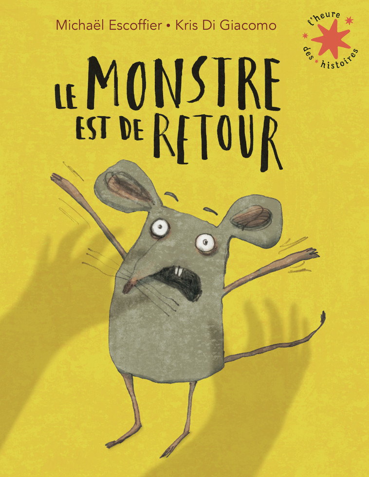 Le monstre est de retour - Michaël Escoffier, Kris Di Giacomo - GALLIMARD JEUNE