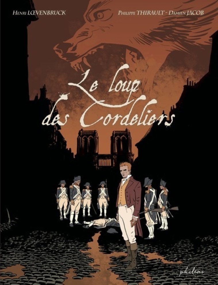 Le loup des cordeliers - Henri Loevenbruck, Philippe Thirault, DAMIEN JACOB - PHILEAS