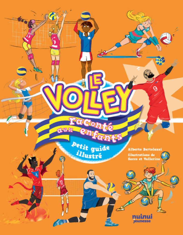 Le volley raconté aux enfants - NE - Alberto Bertolazzi - NUINUI JEUNESSE