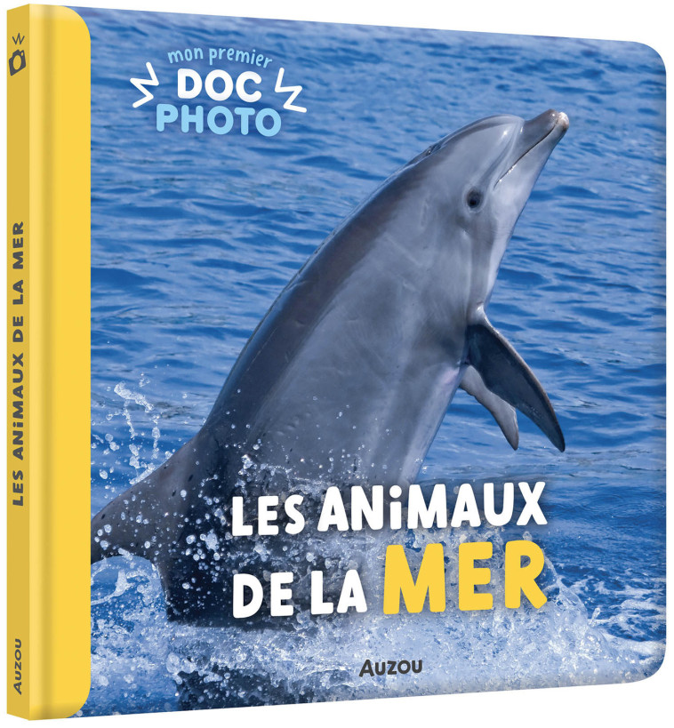 MON PREMIER DOC PHOTO  - LES ANIMAUX DE LA MER - Interne Interne - AUZOU