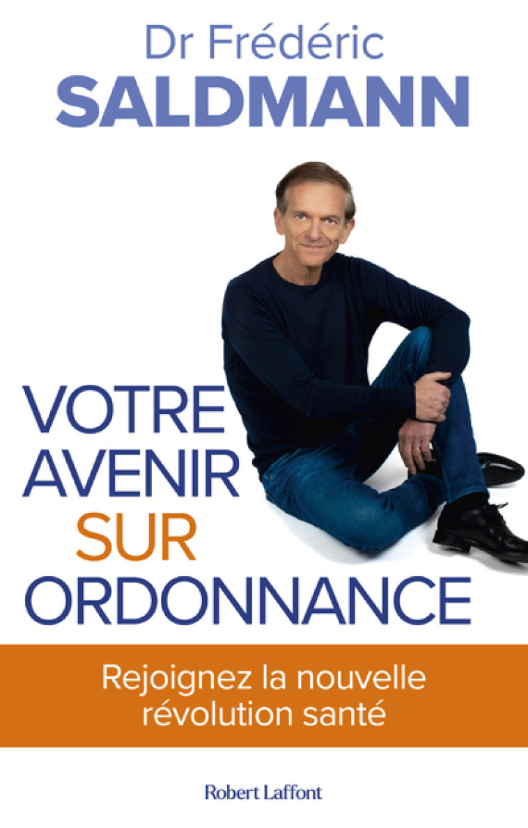 Votre avenir sur ordonnance - X X, xxx xxx, Frédéric Saldmann - ROBERT LAFFONT