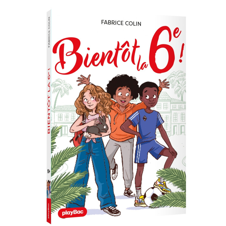 Bientôt la 6e ! - Fabrice Colin, Diglee Diglee - PLAY BAC