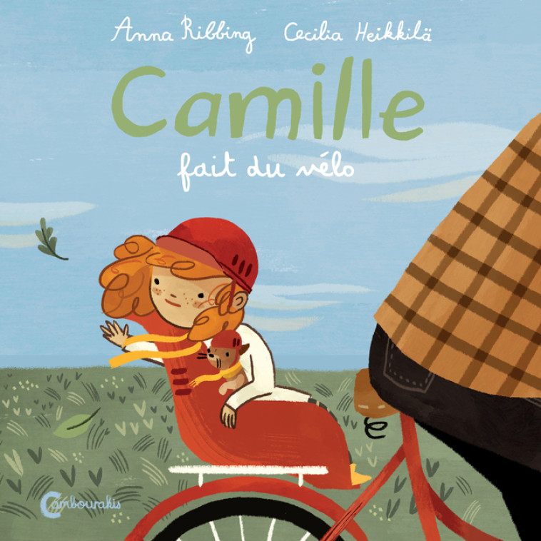 Camille fait du vélo - Anna Ribbing, Cecilia Heikkila, Catherine Renaud - CAMBOURAKIS