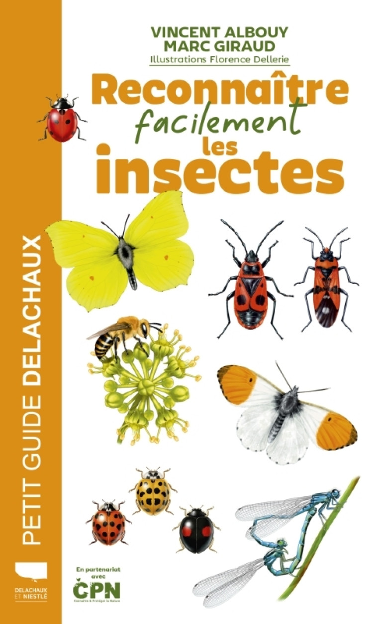 Reconnaître facilement les insectes - Vincent Albouy, Florence DELLERIE, Marc Giraud - DELACHAUX