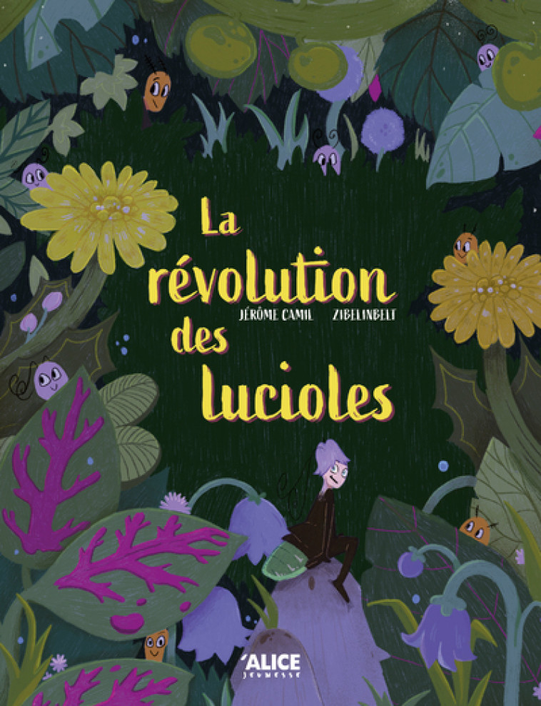 La révolution des lucioles - Jérôme Camil, Zibelinbelt Zibelinbelt - ALICE