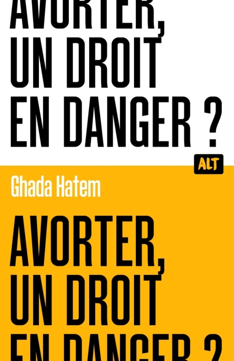 Avorter, un droit en danger ? / Collection ALT - Ghada Hatem - MARTINIERE J