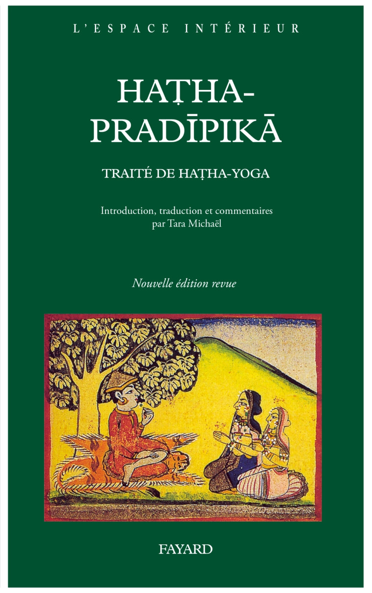 Hatha-Yoga-Pradîpikã - Svatmarama Yogi Svatmarama Yogi, Tara Michael - FAYARD