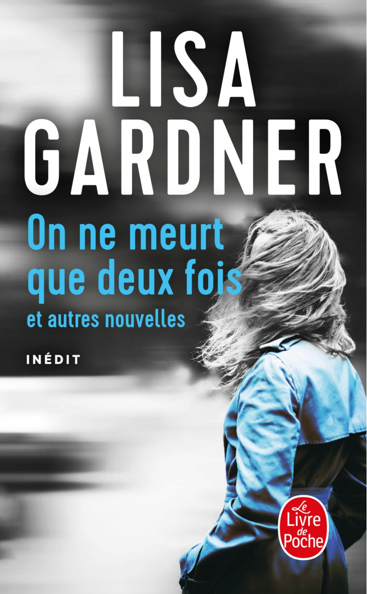 On ne meurt que deux fois - Lisa Gardner - LGF