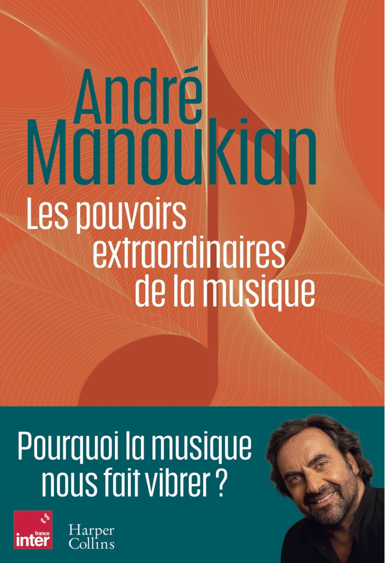 Les pouvoirs extraordinaires de la musique - André Manoukian - HARPERCOLLINS