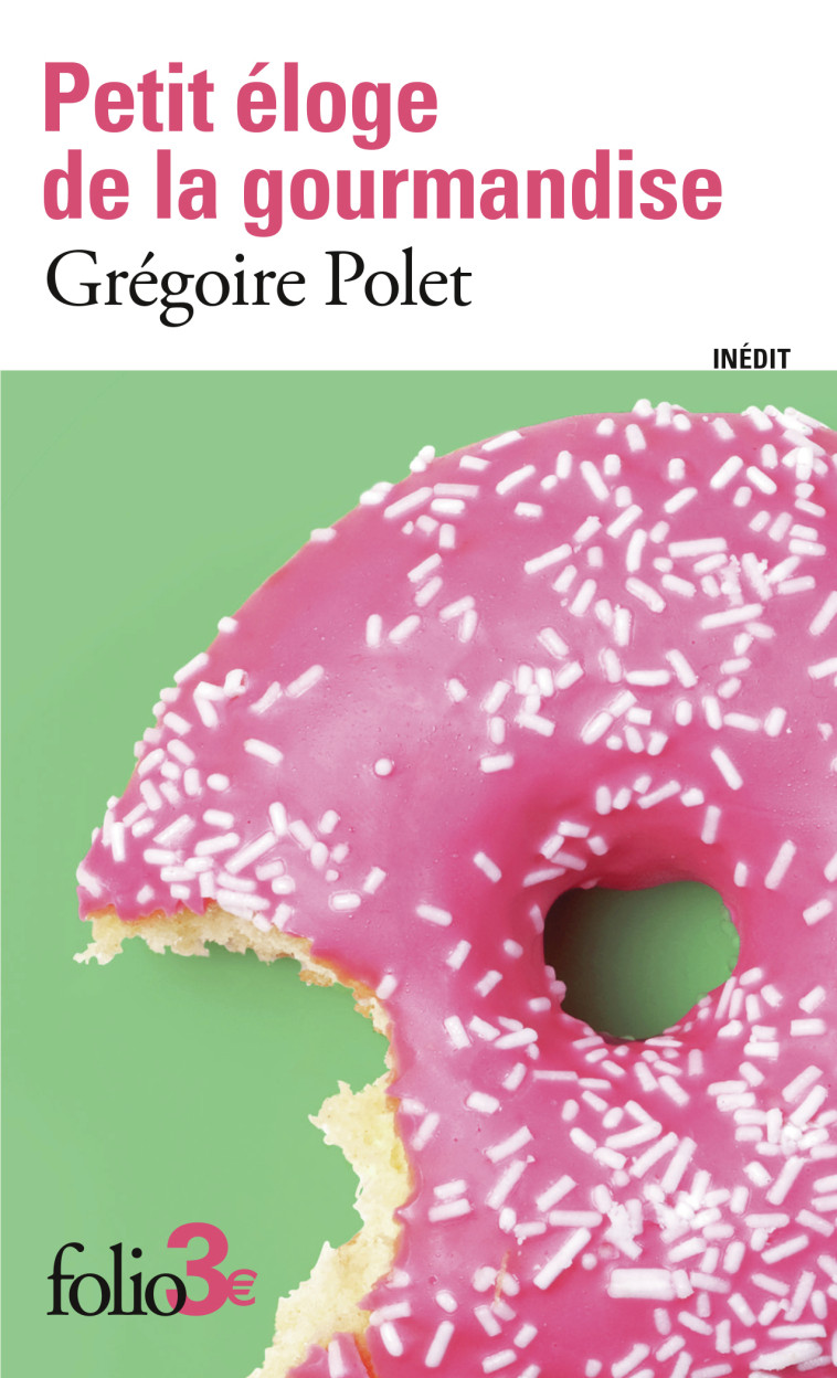 Petit éloge de la gourmandise -  GREGOIRE POLET, Grégoire Polet - FOLIO