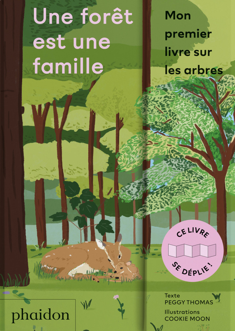 UNE FORÊT EST UNE FAMILLE - Peggy THOMAS, Cookie MOON - PHAIDON FRANCE