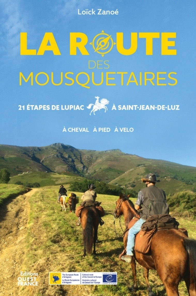 La Route des Mousquetaires - De Lupiac à Saint-Jean-de-Luz - Loïck Zanoé - OUEST FRANCE