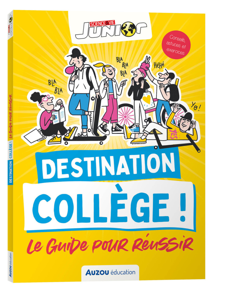 DESTINATION COLLÈGE ! LE GUIDE POUR RÉUSSIR - SCIENCE & VIE JUNIOR - Hélène Marie ARGOUSE, Melody Denturck - AUZOU