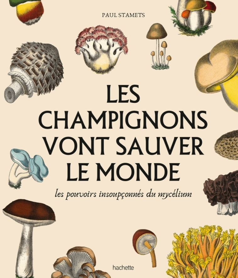 Les champignons vont sauver le monde - Paul Stamets - HACHETTE PRAT