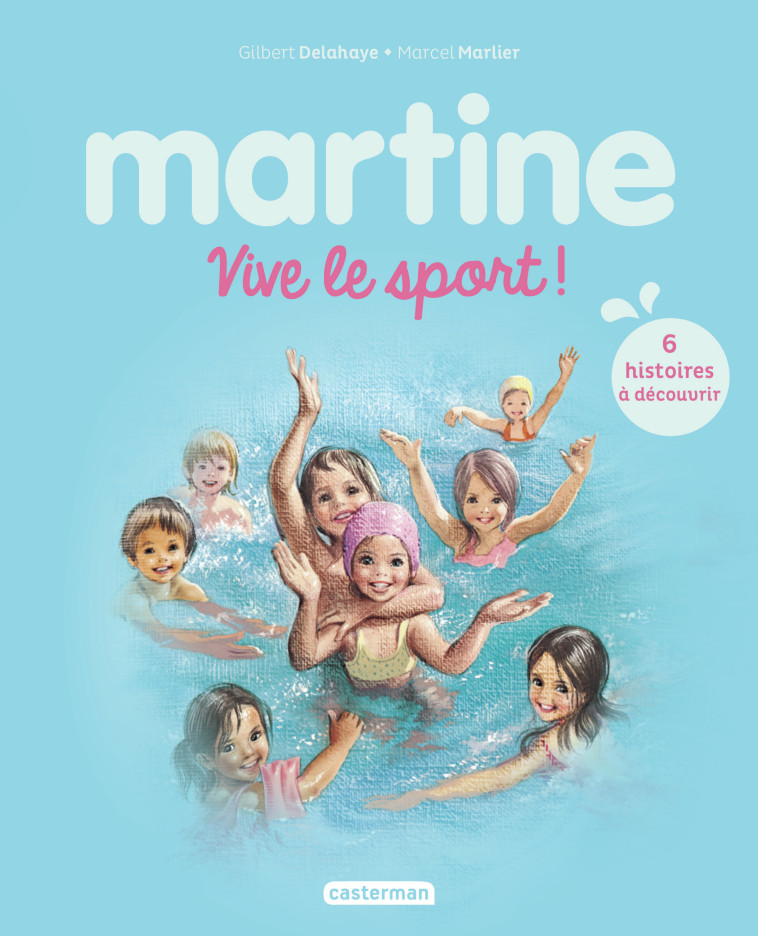 Recueil Martine - Vive le sport ! -  GILBERT/MARCEL DELAHAYE/MARLIER, Gilbert Delahaye, Marcel Marlier - CASTERMAN