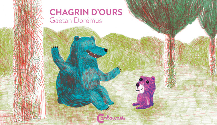 Chagrin d'ours - Gaëtan Dorémus - CAMBOURAKIS