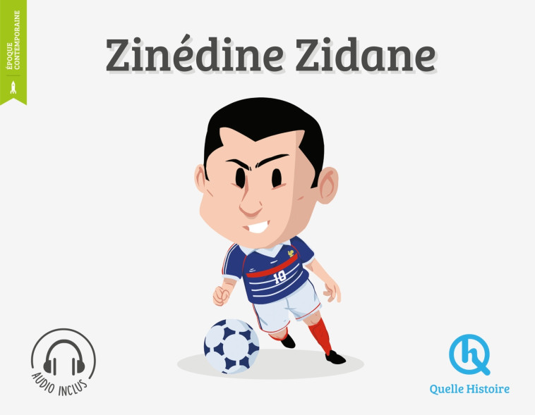 Zinédine Zidane - Marine BREUIL-SALLES, Bruno Wennagel, Mathieu Ferret, Nuno Alves Rodrigues Nuno Alves Rodrigues - QUELLE HISTOIRE