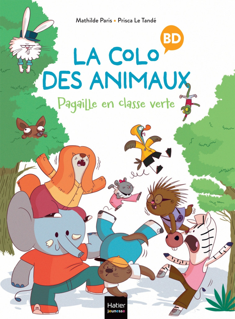 La colo des animaux - Pagaille en classe verte - Mathilde Paris, Prisca Le Tandé - HATIER JEUNESSE